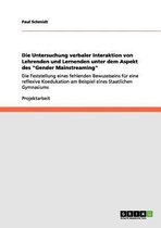 Die Untersuchung verbaler Interaktion von Lehrenden und Lernenden unter dem Aspekt des Gender Mainstreaming