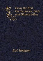 Essay the first On the Kocch, Bódo and Dhimál tribes