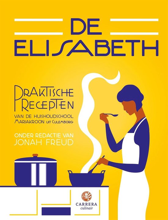 Boekomslag "De Elisabeth" met een illustratie van een vrouw die kookt. Gele achtergrond met blauwe tekst.