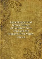 Genealogical and family history of Southern New York and the Hudson River Valley Volume 2