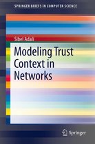 SpringerBriefs in Computer Science - Modeling Trust Context in Networks