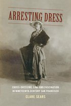 Perverse Modernities: A Series Edited by Jack Halberstam and Lisa Lowe - Arresting Dress