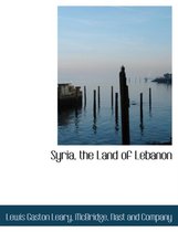 Syria, the Land of Lebanon