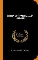 Halsey Cooley Ives, LL. D. 1847-1911