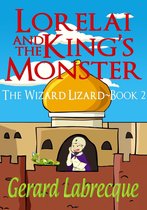 The Wizard Lizard 2 - Lorelia And The King's Monster The Wizard Lizard Book 2
