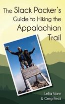 The Slack Packer's Guide to Hiking the Appalachian Trail