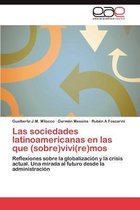 Las sociedades latinoamericanas  en las que  (sobre)vivi(re)mos
