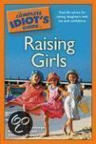 The Complete Idiot's Guide to Raising Girls