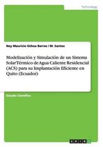 Modelización y Simulación de un Sistema Solar Térmico de Agua Caliente Residencial (ACS) para su Implantación Eficiente en Quito (Ecuador)