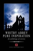 Whitby Abbey - Pure Inspiration