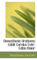 Demosthenis Orationes Edidit Carolus Fuhr
