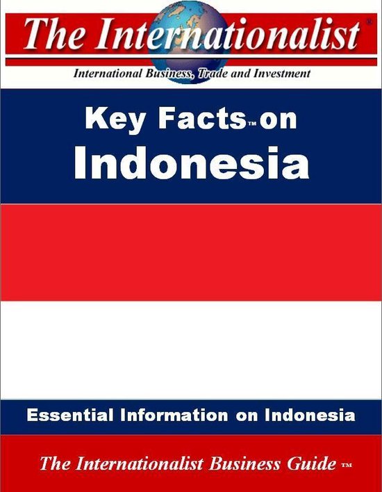 The Internationalist Business Guides - Key Facts on Indonesi ... - cover