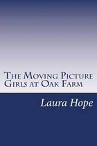 The Moving Picture Girls at Oak Farm