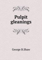 Pulpit gleanings