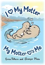 Love Each Otter- I Love My Motter