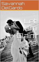 Let Him Claim Me