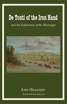 de Tonti of the Iron Hand and the Exploration of the Mississippi