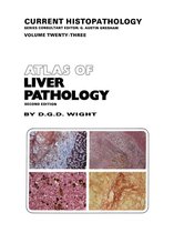 Current Histopathology 23 - Atlas of Liver Pathology
