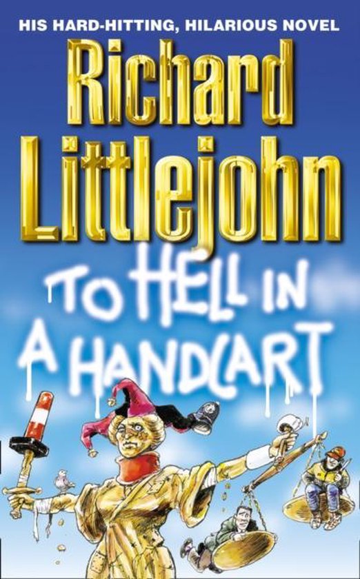 To Hell in a Handcart, Richard Littlejohn 9780008209094 Boeken