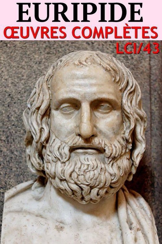 Les Classiques Compilés (Classcompilés) - Euripide - Oeuvres complètes