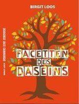 Facetten des Daseins