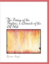 The Passing of the Frontier; A Chronicle of the Old West