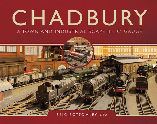 Chadbury: A Town and Industrial Scape in '0' Gauge - cover