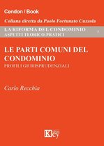 La riforma del condominio: aspetti teorico-pratici 1 - e parti comuni del condominio