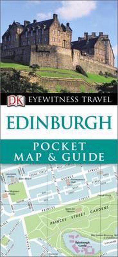 DK Eyewitness Edinburgh Pocket Map & Guide. Een kaart van Edinburgh met het kasteel van Edinburgh op de achtergrond.