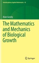 The Mathematics and Mechanics of Biological Growth