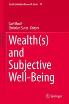 Social Indicators Research Series 76 - Wealth(s) and Subjective Well-Being