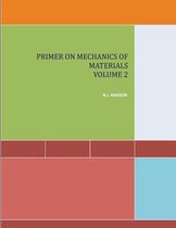 Primer on Mechanics of Materials Volume 2