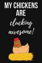 My Chickens Are Clucking Awesome!