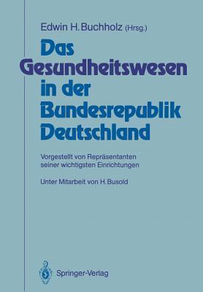 Das Gesundheitswesen in Der Bundesrepublik Deutschland - Springer-Verlag Berlin and Heidelberg GmbH & Co. K