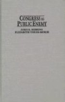 Cambridge Studies in Public Opinion and Political Psychology- Congress as Public Enemy