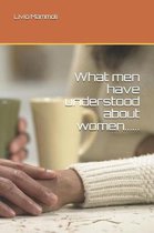 What men have understood about women......