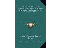 Disputatio Literaria Inauguralis, de Labdacidarum Historia a Tragicis in Scena Proposita (1829)