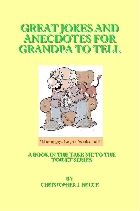 Take Me To The Toilet - Great Jokes and Anecdotes for Grandp ... - cover