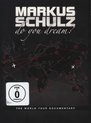 Markus Schulz - Do You Dream: The World Tour Documentary