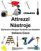 Italiano-Ceco Attrezzi/N stroje Dizionario Bilingue Illustrato Per Bambini