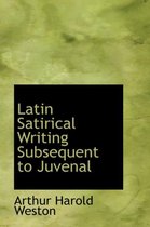 Latin Satirical Writing Subsequent to Juvenal