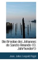 Die Areolae Des Johannes de Sancto Amando (13. Jahrhundert)