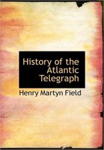 History of the Atlantic Telegraph