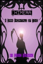 Chimera: A Dark Fairytale of Love