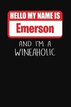 Hello My Name Is Emerson and I'm a Wineaholic