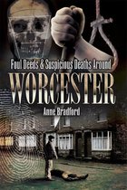 Foul Deeds & Suspicious Deaths - Foul Deeds & Suspicious Deaths Around Worcester