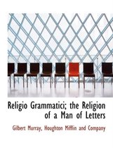 Religio Grammatici; The Religion of a Man of Letters
