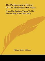 The Parliamentary History of the Principality of Wales