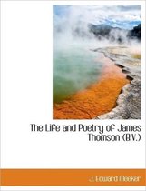 The Life and Poetry of James Thomson (B.V.)