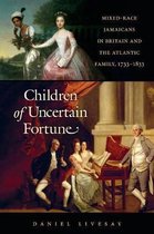 Published by the Omohundro Institute of Early American History and Culture and the University of North Carolina Press- Children of Uncertain Fortune